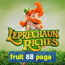 fruit 88 paga